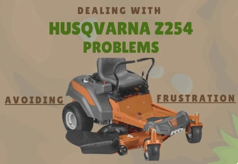 Dealing with Husqvarna Z254 Problems: Avoiding Frustration