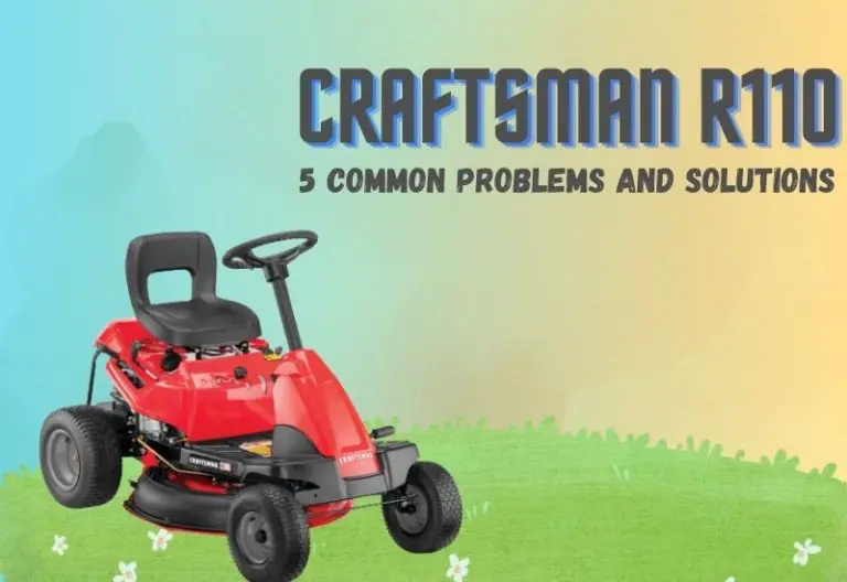 Craftsman R110 Problems and their Solutions