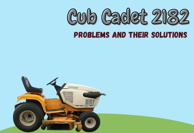 6 Common Cub Cadet 2182 Problems and Their Solutions