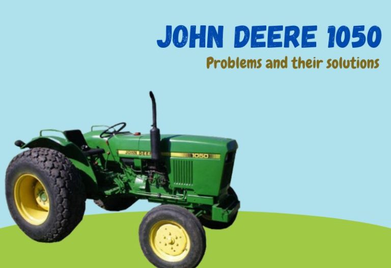 John Deere 1050 Problems and their Solutions