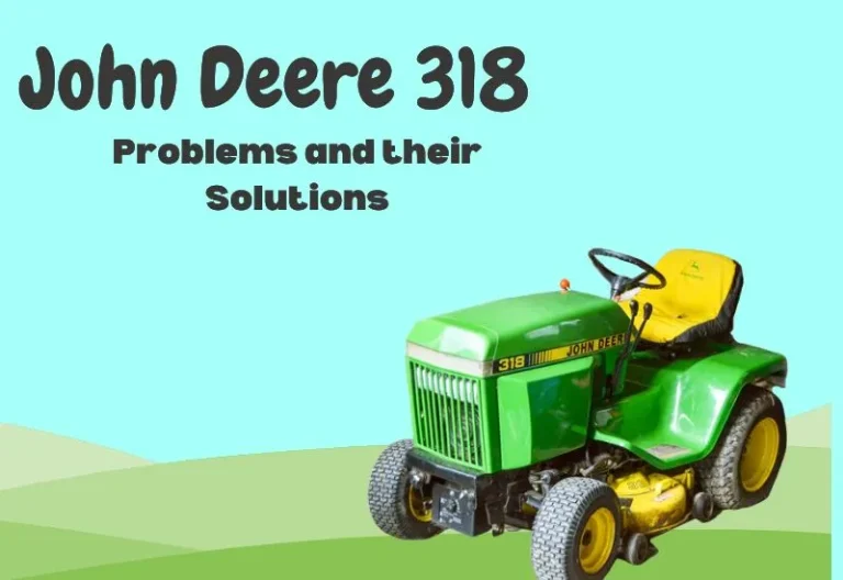 John Deere 318 Problems and their Solutions
