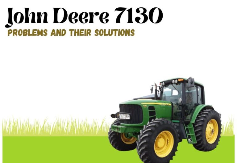 John Deere 7130 Problems and Their Solutions