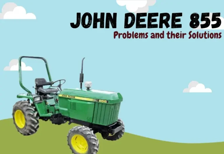7 Common John Deere 855 Problems and Their Solutions