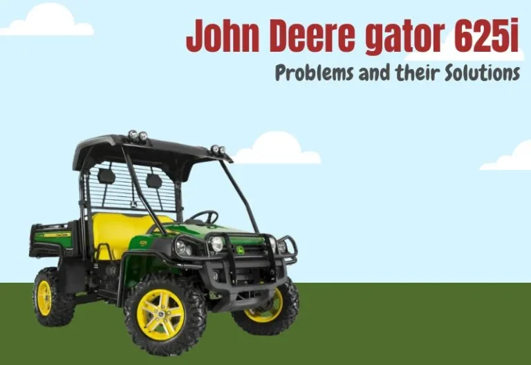 John Deere Gator 625i Problems and their Solutions