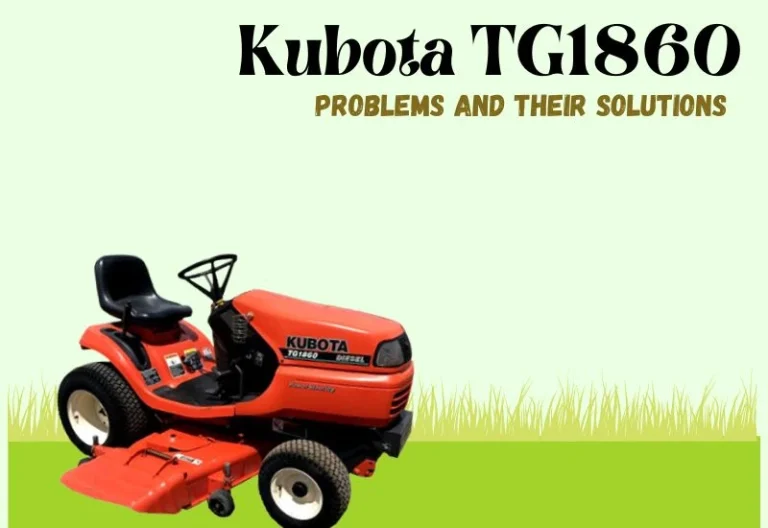 5 Common Kubota TG1860 Problems and Their Solutions