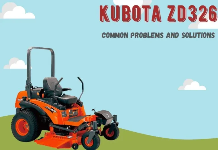 5 Common Kubota ZD326 Problems and Their Solutions