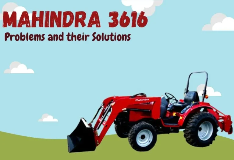 Mahindra 3616 Problems and their Solutions